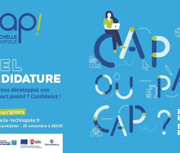 Cap! by La Rochelle Technopole : appel à candidature